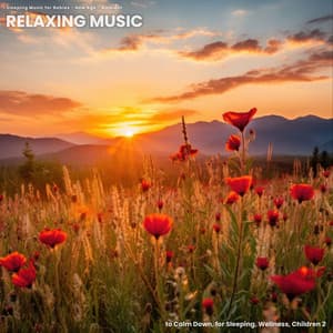 Relaxing Music to Calm Down, for Sleeping, Wellness, Children 2 - Sleeping Music for Babies