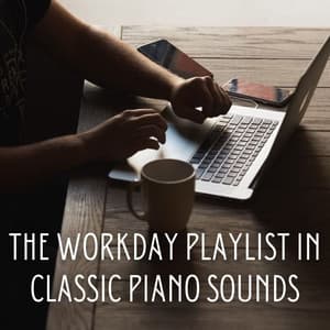 The Workday Playlist in Classic Piano Sounds - Worship Music Piano