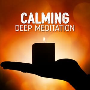 Calming Deep Meditation - Calming Meditation