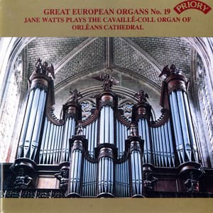 Great European Organs, Vol. 19: Orléans Cathedral - Charles Tournemire