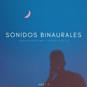 Sonidos Binaurales: Concentración Y Creatividad Vol. 1 - Música de Ondas Cerebrales Alfa