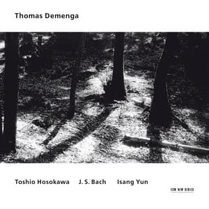 Toshio Hosokawa / J.S. Bach / Isang Yun - Thomas Demenga