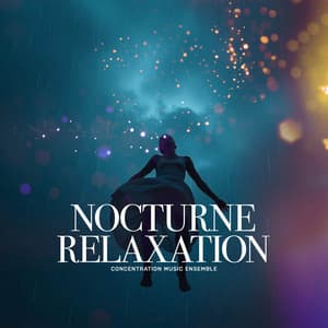 Nocturne Relaxation - Concentration Music Ensemble