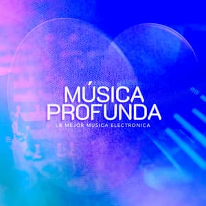 Música Profunda - La Mejor Música Electrónica