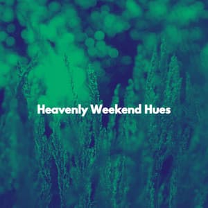Heavenly Weekend Hues - Jazz para Estudiar
