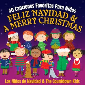 Feliz Navidad & a Merry Christmas - 40 Canciones Favoritas - The Countdown Kids