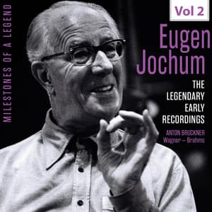 Milestones of a Legend: Eugen Jochum, Vol. 2 - Anton Bruckner