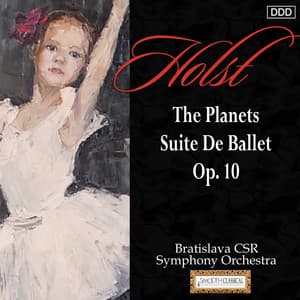 Holst: The Planets - Suite De Ballet, Op. 10 - Gustav Holst