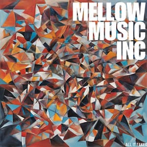 All It Takes - Mellow Music Inc