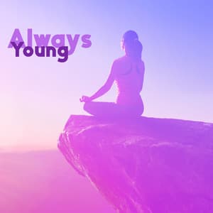 Always Young: Spa Music for Blissful Atmosphere, Wonderful Feeling of Being Pampered, Total Relaxation - Julie Riviera