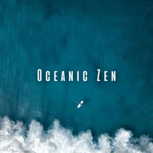 Oceanic Zen: Gentle Chill Sounds for Mind Concentration - Seascapers