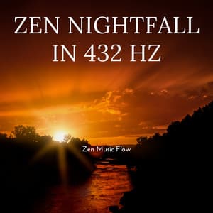 Zen Nightfall in 432 Hz: Eves of Enlightenment - Zen Music Flow