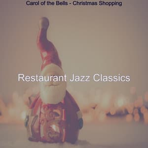 Carol of the Bells - Christmas Shopping - Restaurant Jazz Classics
