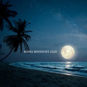 Bossa Midnight Jazz – Relaxing Background, Smooth Instrumental Songs - Bossa Jazz Crew