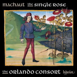 Machaut: The Single Rose - Guillaume de Machaut