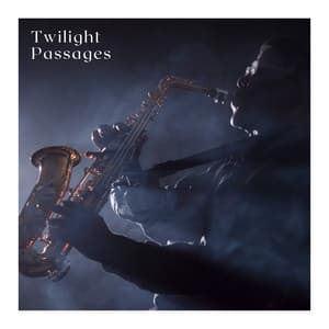 Twilight Passages - Relaxing Jazz