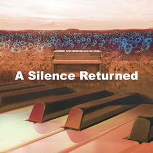 A Silence Returned - Piano Morning
