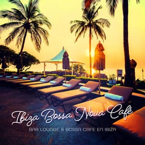 Ibiza Bossa Nova Café - Bar Lounge & Bossa Cafe en Ibiza