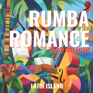 Rumba Romance: A Jazzy Love Affair - Latin Island