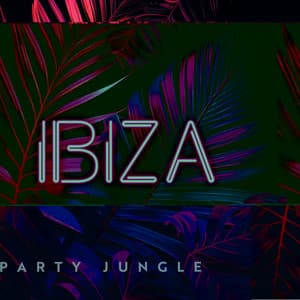 Ibiza Party Jungle: Party Set for Party Freaks - Ibiza Chillout Unlimited