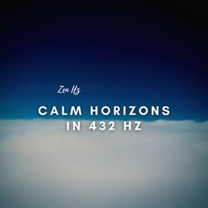 Calm Horizons in 432 Hz - Zen Hz