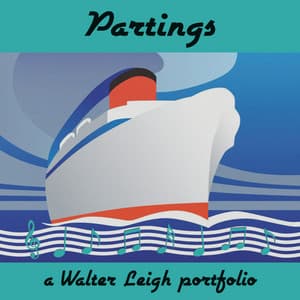 Partings: a Walter Leigh Portfolio - Walter Leigh