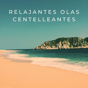 Relajantes Olas Centelleantes - Sonidos del océano