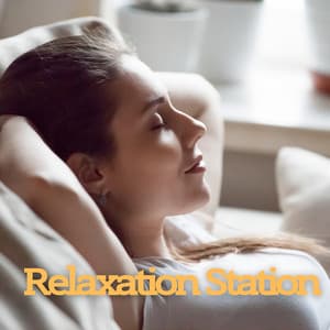 Relaxation Station - #Relaxing Chillout Beats