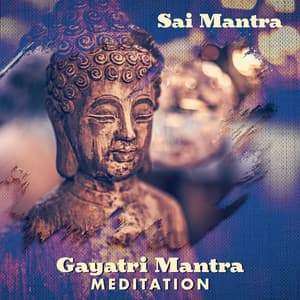 Gayatri Mantra Meditation - Sai Mantra