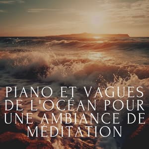 Piano et vagues de l'océan pour une ambiance de méditation - Club de musique de guérison