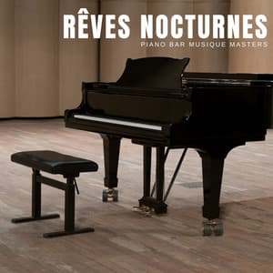 Rêves Nocturnes: Piano Instrumental - Piano bar musique masters