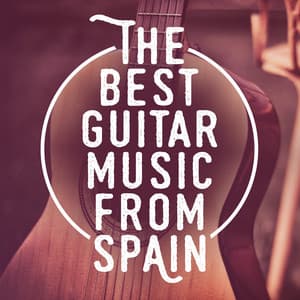 The Best Guitar Music from Spain - Música de España