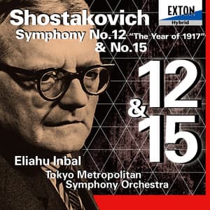 ショスタコーヴィチ：交響曲 第 12番 「1917年」＆ 第 15番 - Dmitri Shostakovich