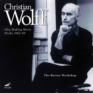 Wolff: Making Music, Works 1962-1999 - Christian Wolff-Jesse