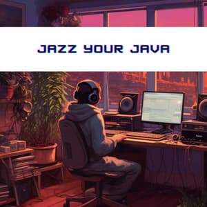 Jazz Your Java: Soundtrack for Coding & Programming Perfection - Programming Jazz
