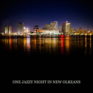 One Jazzy Night in New Olreans – Finest Smooth Jazz, Late Night, Midnight Jazz, Relaxing Lounge Music, Easy Listening - Relaxing 'n' Smooth Jazz