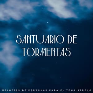 Santuario De Tormentas: Melodías De Paraguas Para El Yoga Sereno - El Rey Lofi