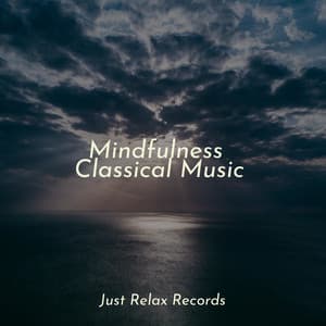 Mindfulness Classical Music - Chakra Balancing Sound Therapy