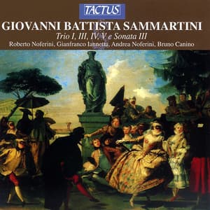 Sammartini: Trio I, III, IV, V & Sonata III - Giovanni Battista Sammartini