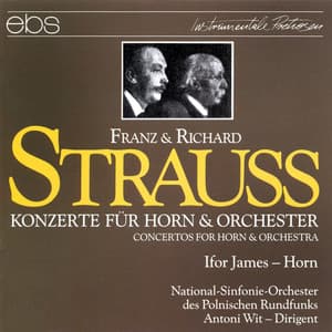 F. Strauss & R. Strauss: Horn Concertos - Antoni Wit