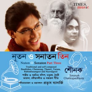 Nuton O Sonaton, Pt. 3 - Sounak Chattopadhyay