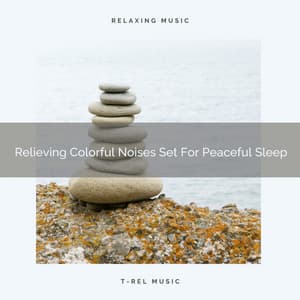 Relieving Colorful Noises Set For Peaceful Sleep - Baby White Noise / White Noise for Babies