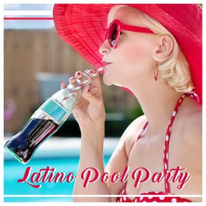 Latino Pool Party - Spanish Dance, Cocktails, Drinks, Joy, Summer Mood, Cuban Hits - Corp Cool Latino Ambient