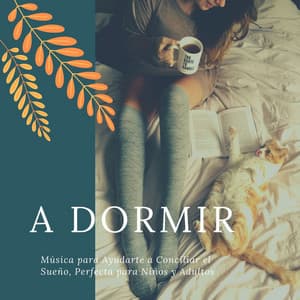 A Dormir: Música para Ayudarte a Conciliar el Sueño, Perfecta para Niños y Adultos - Sueño Real
