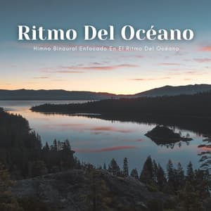 Himno Binaural Enfocado En El Ritmo Del Océano - Ondas cerebrales de latidos binaurales