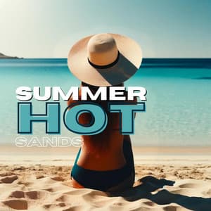 Summer Hot Sands: Coastal Chill Out Lounge 2024 - Ibiza House Classics