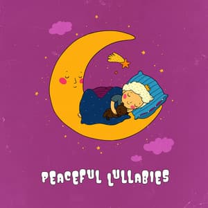 Peaceful Lullabies - Relax Baby Music Collection