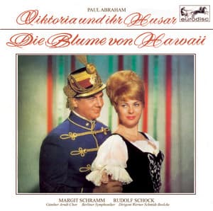 Paul Abraham: Viktoria und ihr Husar/Blume von Hawaii - Paul Abraham