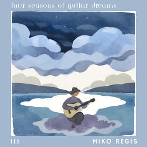 Four Seasons of Guitar Dreams III - Miko Régis