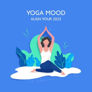 Yoga Mood: Align Your 2023 - Bliss & Chillness